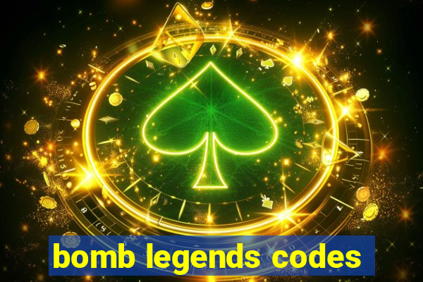 bomb legends codes